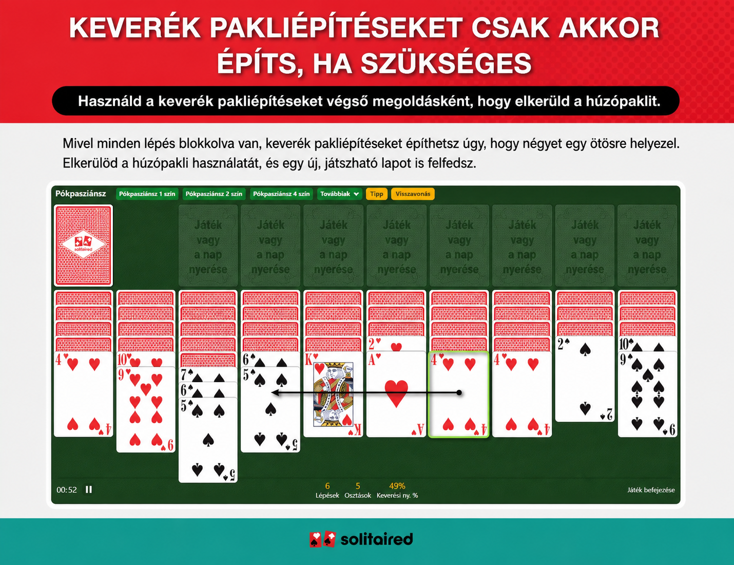 Csak akkor építs vegyes színű sorozatokat, amikor szükséges