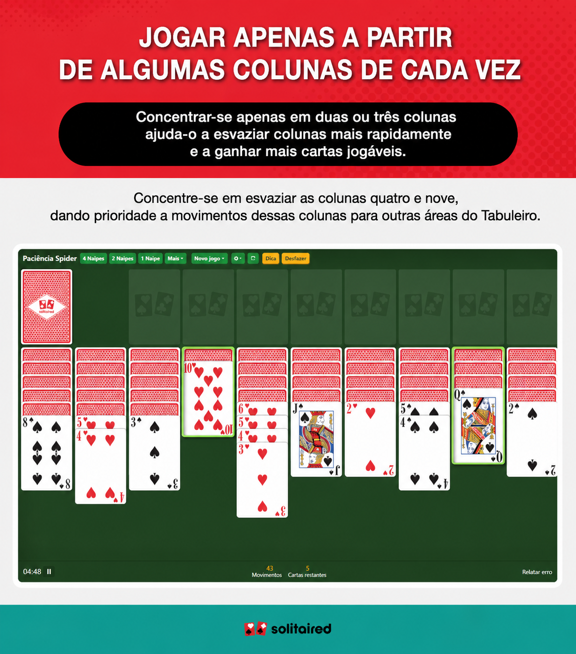 Jogue apenas a partir de poucas colunas de cada vez