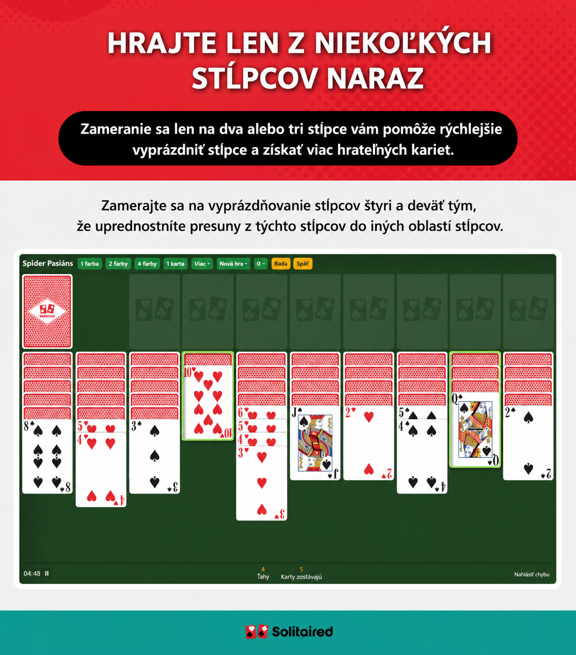 Hrajte vždy len z niekoľkých stĺpcov naraz